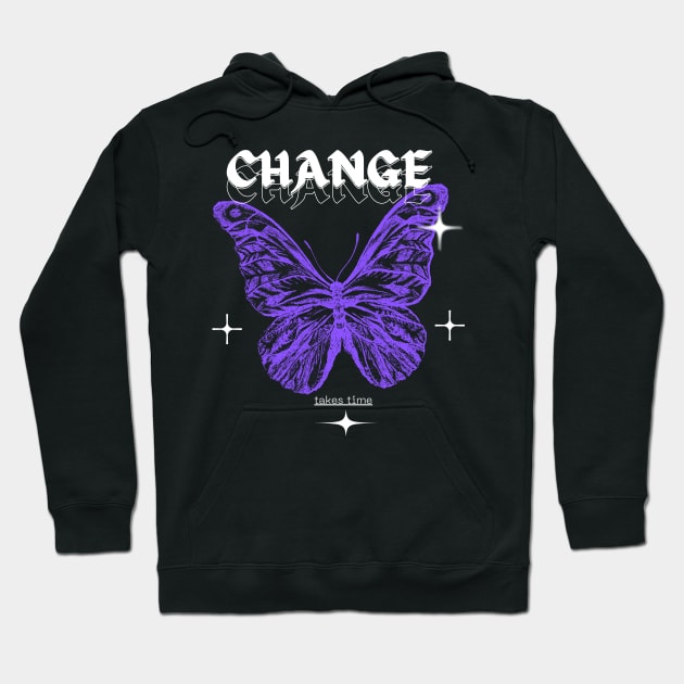 Change takes time Hoodie by Stoiceveryday